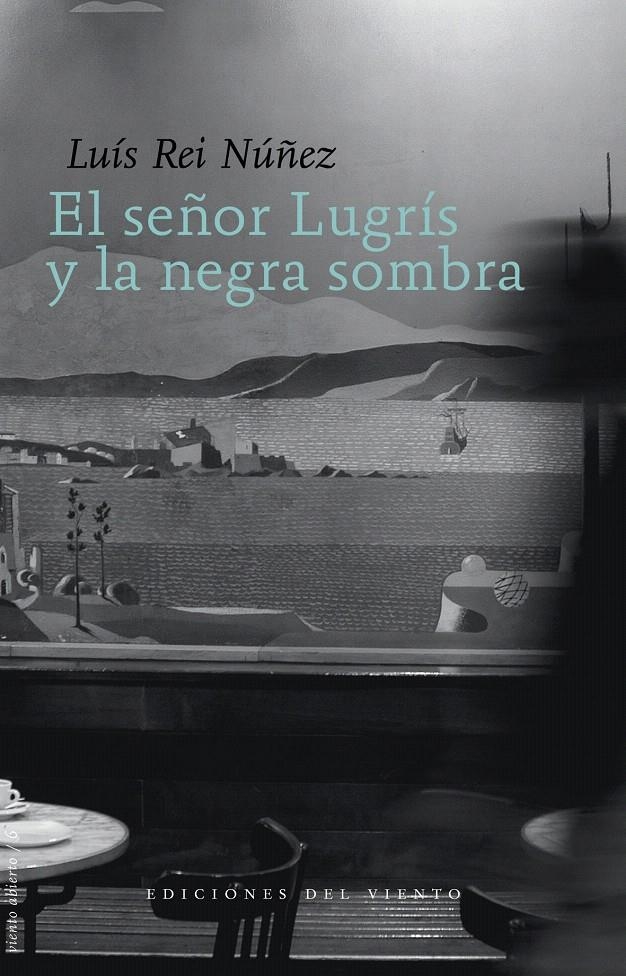 EL SEÑOR LUGRÍS Y LA NEGRA SOMBRA | 9788496964044 | REI NÚÑEZ, LUIS