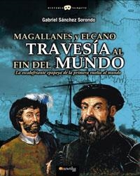 MAGALLANES Y ELCANO: TRAVESÍA AL FIN DEL MUNDO | 9788497632874 | SÁNCHEZ SORONDO, GABRIEL