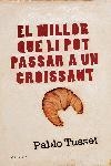 EL MILLOR QUE LI POT PASSAR A UN CROISSANT | 9788466407663 | HOMEDES CAMEO, DAVID