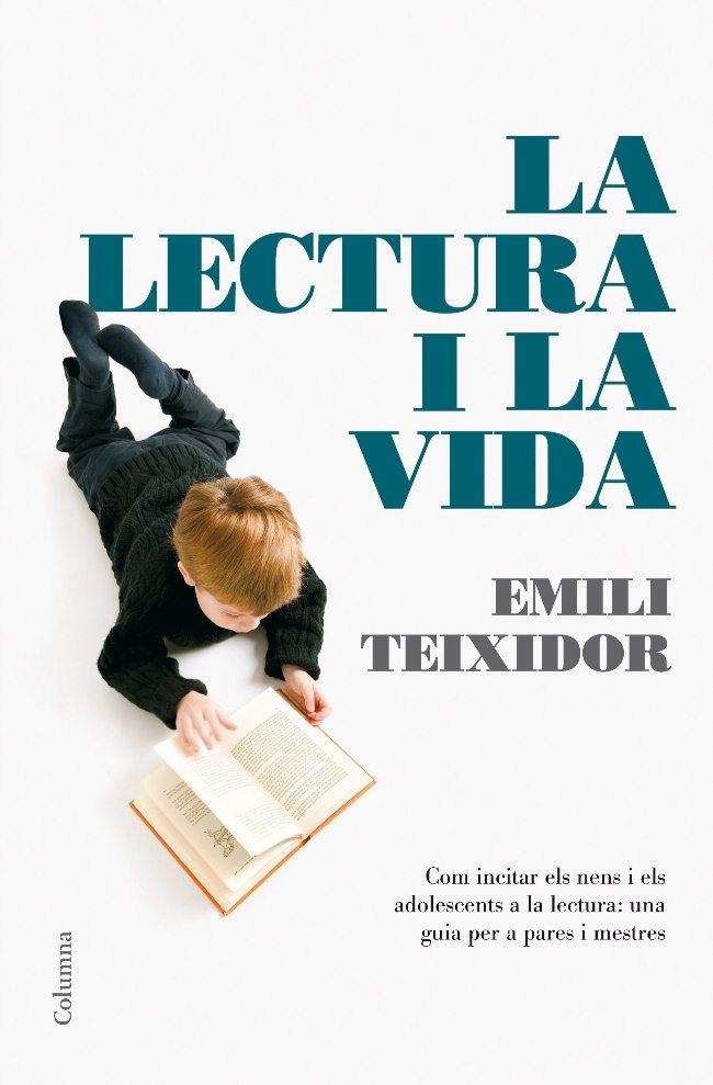 LA LECTURA I LA VIDA | 9788466408059 | EMILI TEIXIDOR