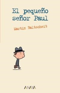 EL PEQUEÑO SEÑOR PAUL | 9788466777032 | BALTSCHEIT, MARTIN