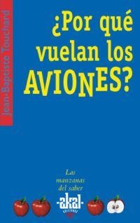 ¿POR QUÉ VUELAN LOS AVIONES? | 9788446021407 | TOUCHARD, JEAN-BAPTISTE