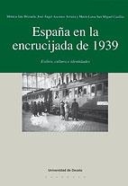 ESPAÑA EN LA ENCRUCIJADA DE 1939 | 9788498300741 | JATO, MÓNICA/ASCUNCE, JOSÉ ANGEL/SAN MIGUEL, Mª LUISA