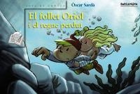 EL FOLLET ORIOL I EL REGNE PERDUT | 9788448923716 | SARDÀ, ÒSCAR