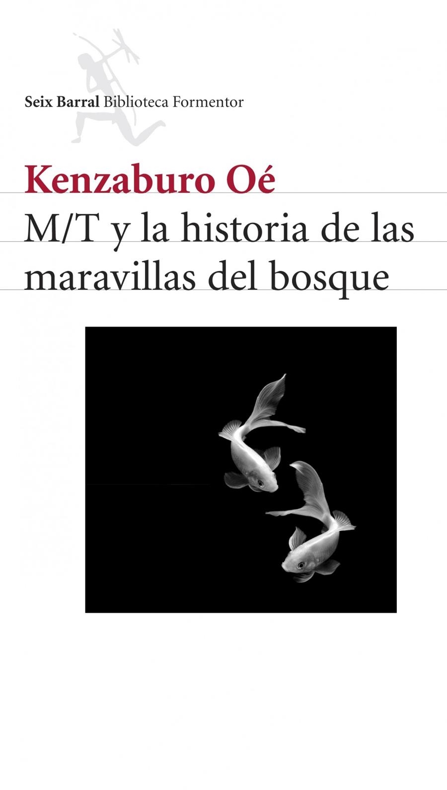 M/T Y LA HISTORIA DE LAS MARAVILLAS DEL BOSQUE | 9788432228193 | KENZABURO OÉ