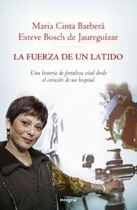 LA FUERZA DE UN LATIDO | 9788498672671 | BOSCH DE JAUREGUIZAR, ESTEVE/CINTA BARBERA, MARIA