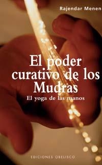 PODER CURATIVO DE LOS MUDRAS, EL | 9788497773829 | MENEN, RAJENDAR