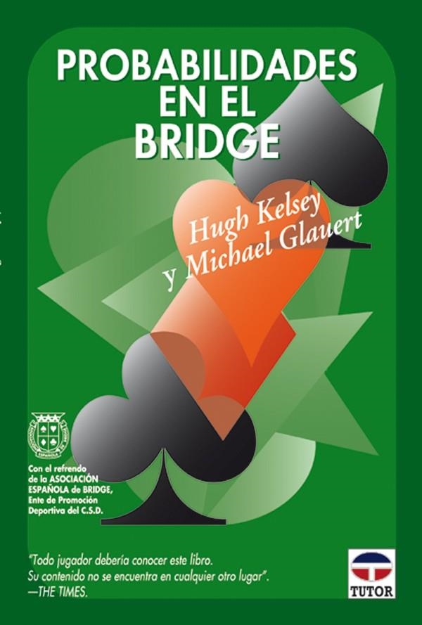 PROBABILIDADES EN EL BRIDGE | 9788479024260 | KELSEYHUGH/GLAUERT, MICHAEL