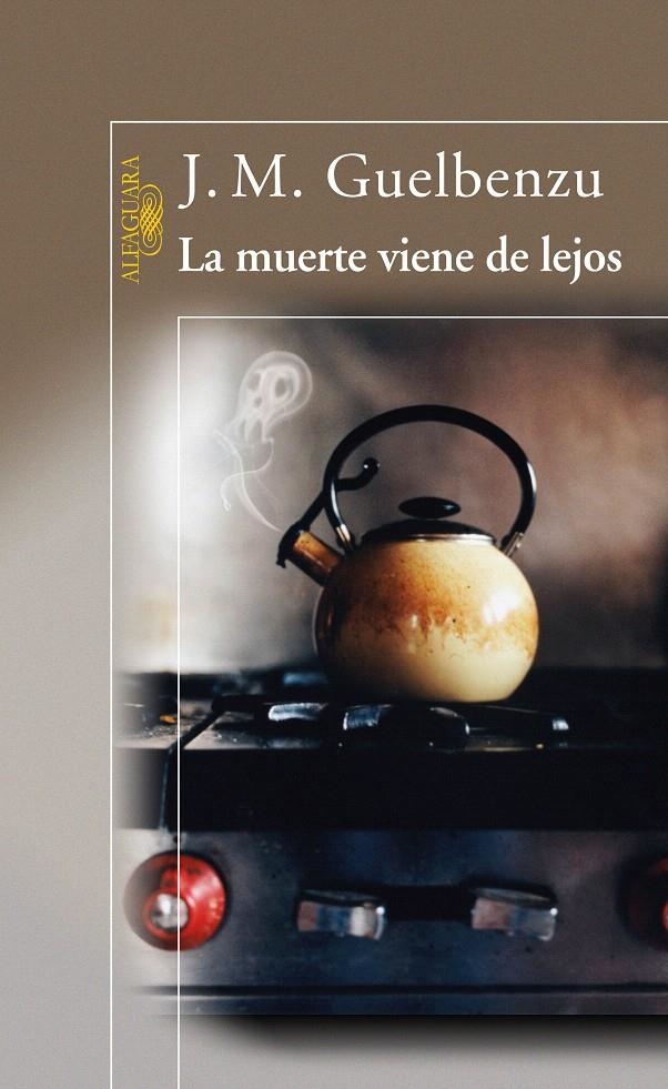 LA MUERTE VIENE DE LEJOS | 9788420474502 | GUELBENZU, JOSÉ MARÍA