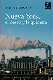 NUEVA YORK, EL DESEO Y LA QUIMERA | 9788467024128 | ALFONSO ARMADA