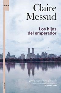 LOS HIJOS DEL EMPERADOR | 9788479019778 | MESSUD, CLAIRE