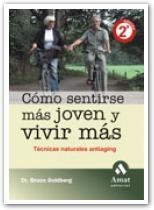 COMO SENTIRSE MAS JOVEN Y VIVIR MAS | 9788497352925 | BRUCE GOLDBERG