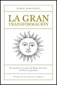 LA GRAN TRANSFORMACIÓN | 9788449320392 | KAREN ARMSTRONG