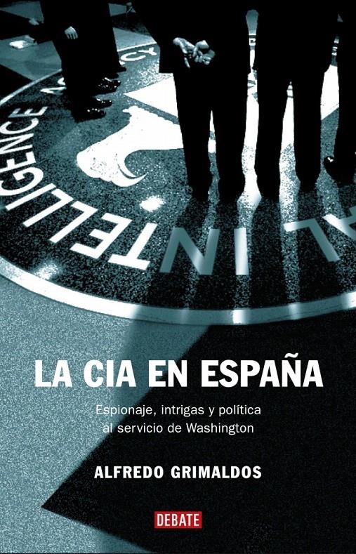 LA CIA EN ESPAÑA | 9788483066782 | GRIMALDOS,ALFREDO