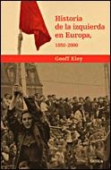 HISTORIA DE LA IZQUIERDA EN EUROPA, 1850-2000 | 9788484328025 | GEOFFREY ELEY