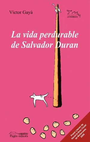 LA VIDA PERDURABLE DE SALVADOR DURAN | 9788497794329 | GAYÀ PORCEL, VÍCTOR