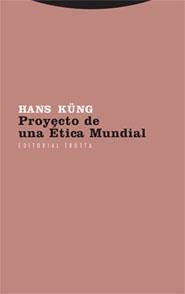 PROYECTO DE UNA ÉTICA MUNDIAL | 9788481648744 | KÜNG, HANS