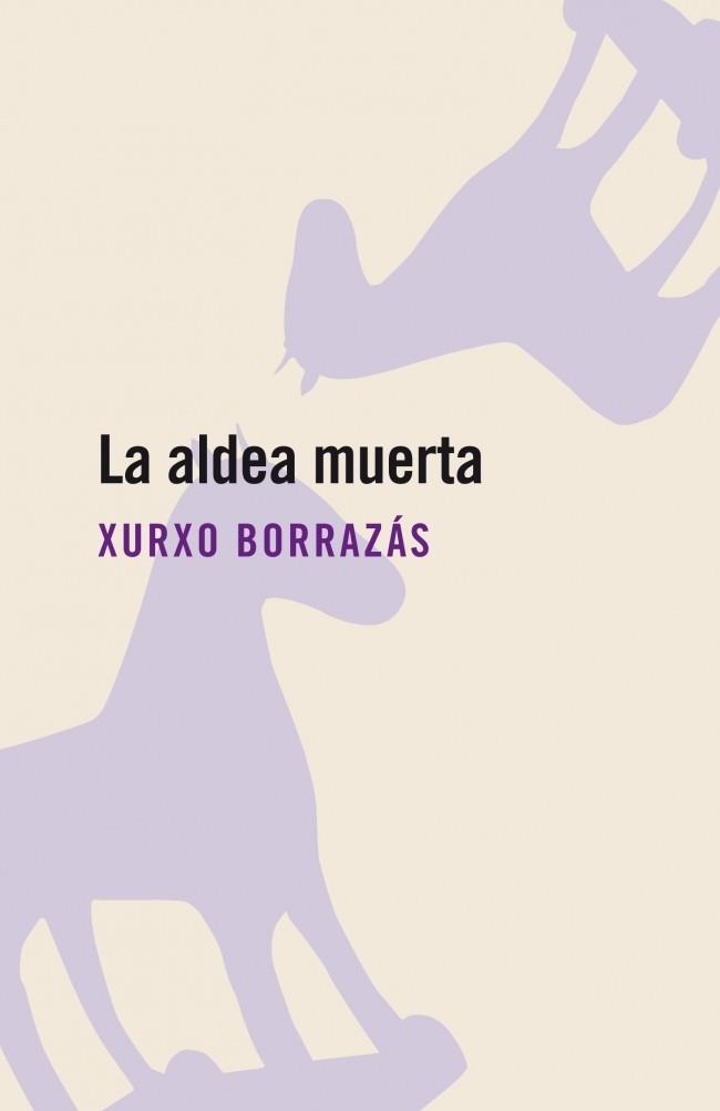 LA ALDEA MUERTA | 9788496594142 | BORRAZAS,XURXO