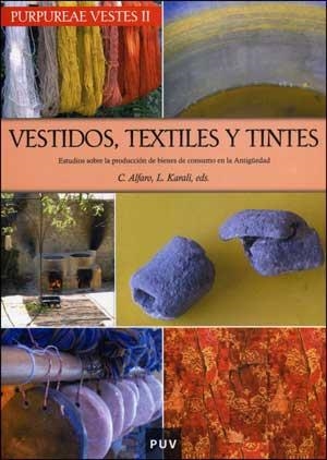 PURPUREAE VESTES II. VESTIDOS, TEXTILES Y TINTES | 9788437070285 | VARIOS AUTORES