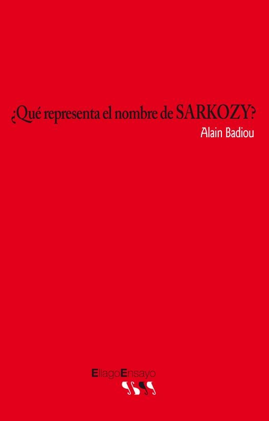 ¿QUÉ REPRESENTA EL NOMBRE DE SARKOZY? | 9788496720688 | BADIOU (FRANCÉS), ALAIN