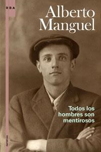 TODOS LOS HOMBRES SON MENTIROSOS | 9788498673401 | MANGUEL , ALBERTO