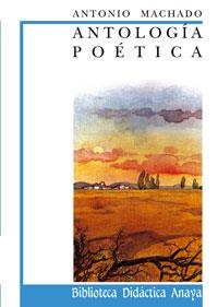 ANTOLOGÍA POÉTICA DE A. MACHADO | 9788420726601 | MACHADO, ANTONIO