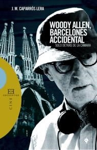 WOODY ALLEN, BARCELONÉS ACCIDENTAL | 9788474909371 | CAPARRÓS LERA, J.M.