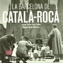 LA BARCELONA DE CATALÀ - ROCA | 9788498673449 | CATALA ROCA, FRANCESC