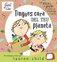 CARLES I LAIA. TINGUES CURA DEL TEU PLANETA | 9788498670912 | CHILD, LAUREN