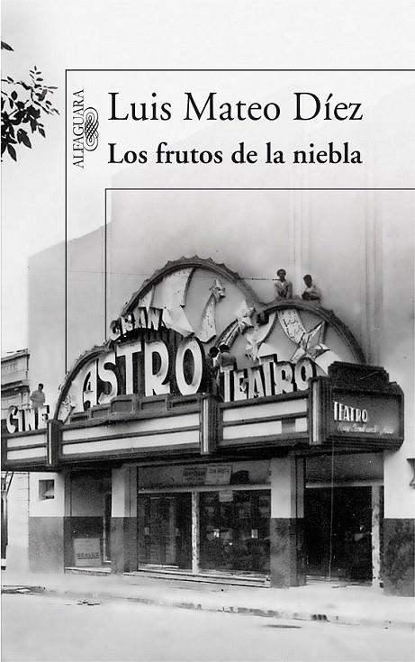 LOS FRUTOS DE LA NIEBLA | 9788420474328 | DÍEZ, LUIS MATEO