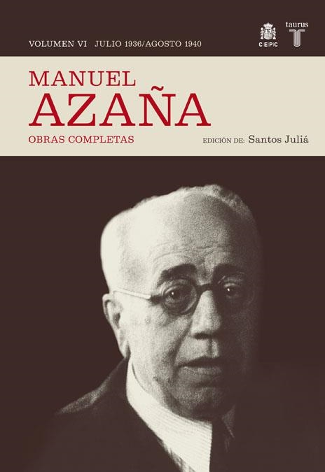 O.C. MANUEL AZAÑA TOMO 6 JULIO 1936 / AGOSTO 1940 | 9788430607525 | AZAÑA, MANUEL