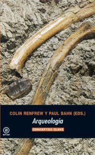 ARQUEOLOGÍA. CONCEPTOS CLAVE | 9788446025900 | BAHN, PAUL/RENFREW, COLIN