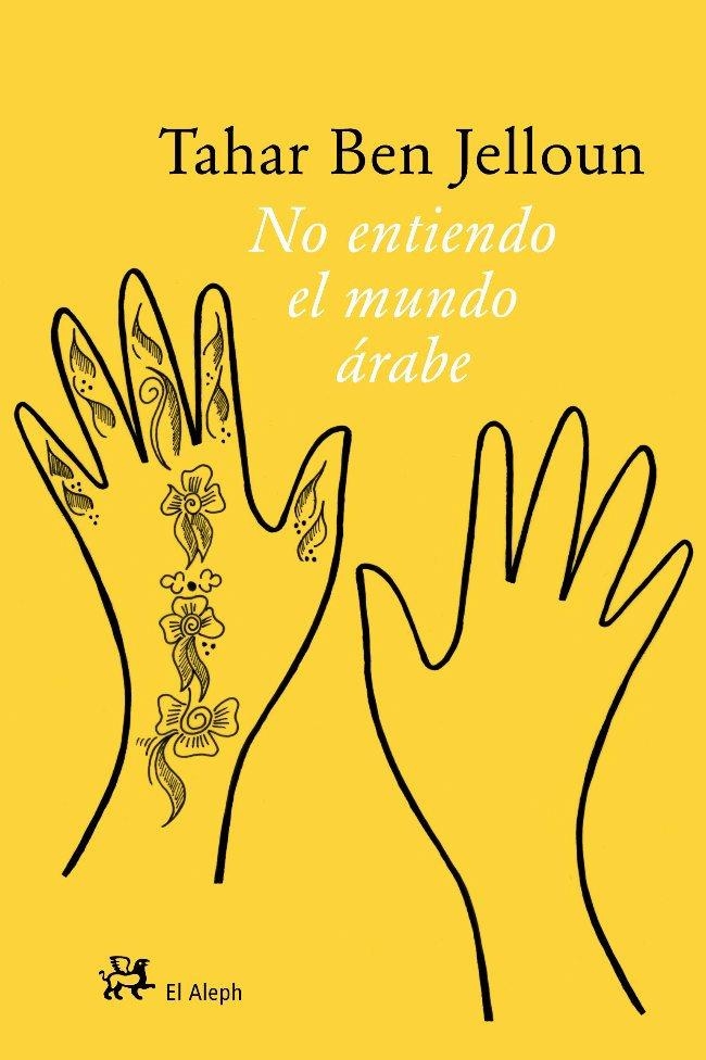 NO ENTIENDO EL MUNDO ÁRABE | 9788476698198 | TAHAR BEN JELLOUN