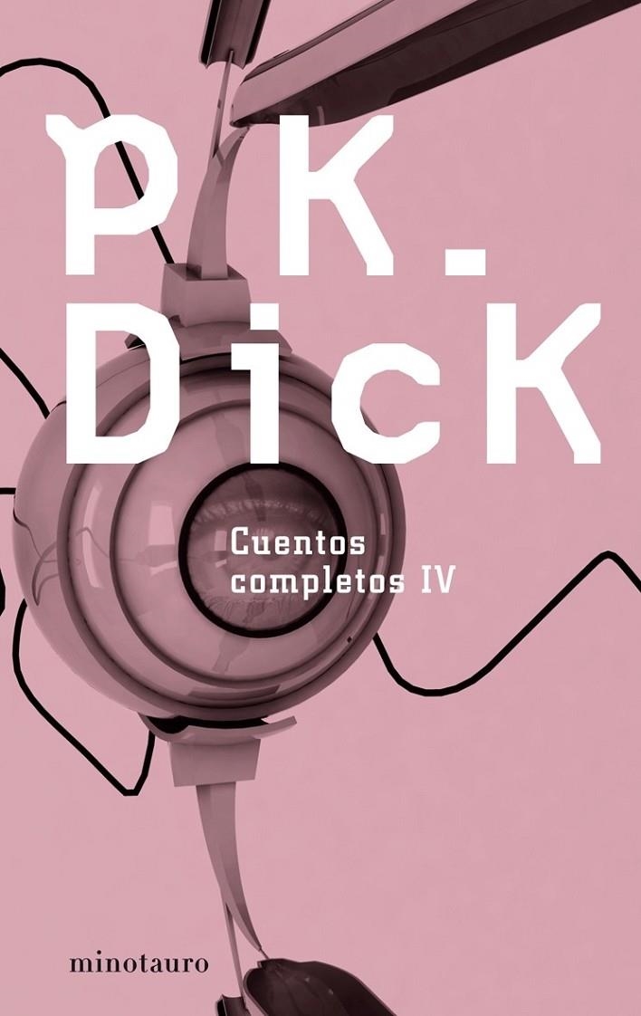 CUENTOS COMPLETOS IV | 9788445076996 | PHILIP K. DICK