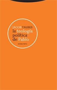 LA TEOLOGÍA POLÍTICA DE PABLO | 9788481647839 | TAUBES, JACOB