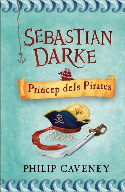 SEBASTIAN DARKE, PRÍNCEP DELS PIRATES | 9788498243314 | PHILIP CAVENEY