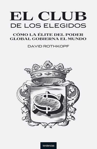 EL CLUB DE LOS ELEGIDOS | 9788493619442 | ROTHKOPF, DAVID