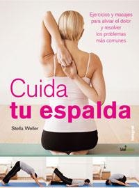 CUIDA TU ESPALDA | 9788498670769 | WELLER , STELLA