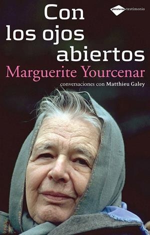 CON LOS OJOS ABIERTOS | 9788496981270 | YOURCENAR, MARGUERITE/GALEY, MATTHIEU