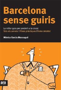 BARCELONA SENSE GUIRIS | 9788492406630 | GARCÍA MASSAGUÉ, MÒNICA