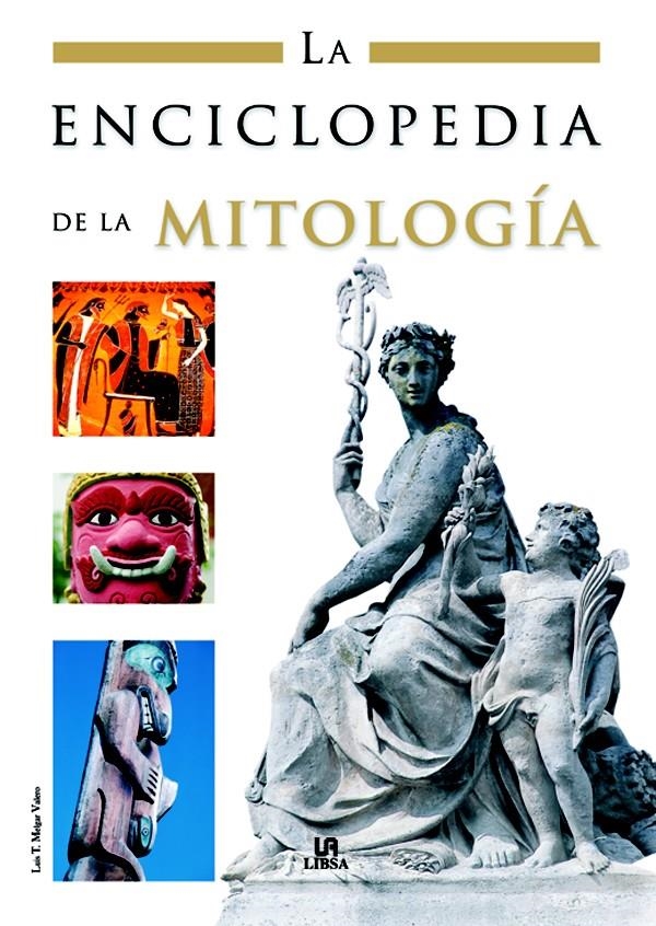 LA ENCICLOPEDIA DE LA MITOLOGÍA | 9788466214117 | MELGAR VALERO, LUIS TOMÁS