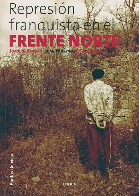 REPRESIÓN FRANQUISTA EN EL FRENTE NORTE | 9788495427403 | RODERO, JOAQUÍN/CASTRILLO, JESÚS/Y OTROS