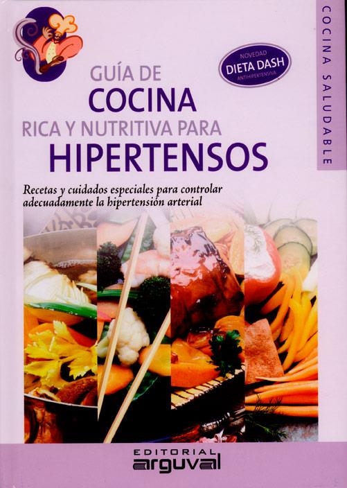 COCINA RICA Y NUTRITIVA PARA HIPERTENSOS | 9788496912144 | GUARIÑO, MARÍA DE LOS ÁNGELES/AGUIRRE, VALERIA CYNTHIA