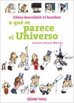 CÓMO DESCUBRIÓ EL HOMBRE A QUÉ SE PARECE EL UNIVERSO | 9789707774049 | NOUEL-RÉNIER, JULIETTE