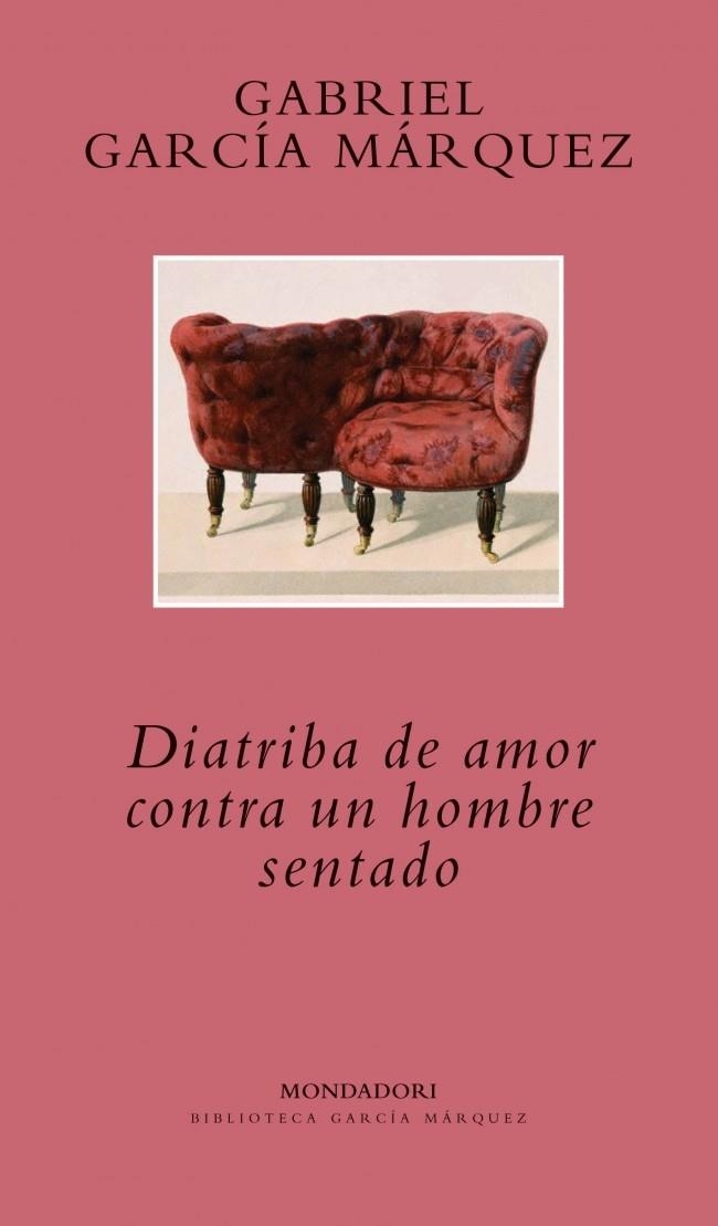 DIATRIBA DE AMOR CONTRA UN HOMBRE SENTADO | 9788439710516 | GARCIA MARQUEZ,GABRIEL