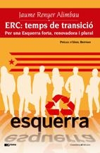 ERC: TEMPS DE TRANSICIÓ | 9788497913744 | JAUME RENYER ALIMBAU. PRÒLEG D'URIEL BERTRAN