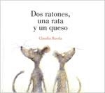 DOS RATONES, UNA RATA Y UN QUESO | 9789707773356 | RUEDA, CLAUDIA