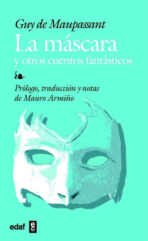 LA MÁSCARA Y OTROS CUENTOS FANTÁSTICOS | 9788441419544 | DE MAUPASSANT, GUY