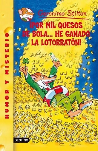 ¡POR MIL QUESOS DE BOLA... HE GANADO LA LOTORRATÓN! | 9788408077725 | GERONIMO STILTON