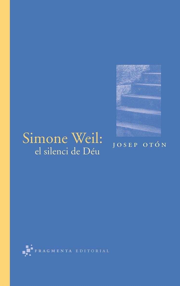 SIMONE WEIL: EL SILENCI DE DÉU | 9788492416059 | OTÓN CATALÁN, JOSEP